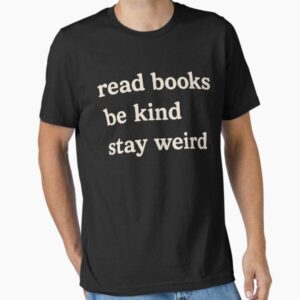 Read Books Be Kind Stay Weird - Book Reader