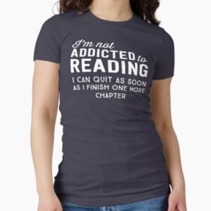 I'm not addicted to reading. I can quit as soon as I finish one more chapter